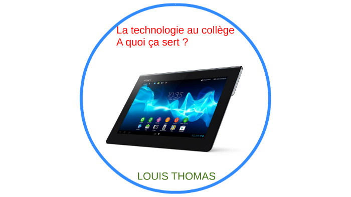 La technologie au collège – A quoi ça sert ? by louis thomas