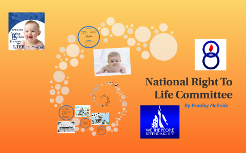 National Right To Life Committee By Bradley McBride On Prezi