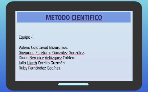 METODO CIENTIFICO by Berenice Velazquez on Prezi