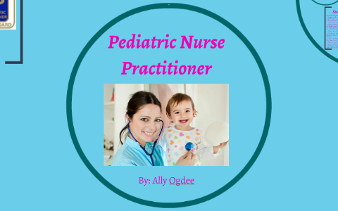 Pediatric Nursing by Ally Ogdee on Prezi