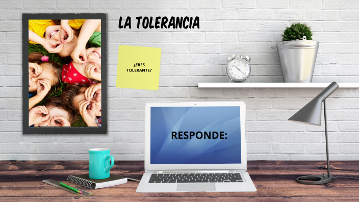 TOLERANCIA by RAMIRO ESPINOZA HERBAS on Prezi