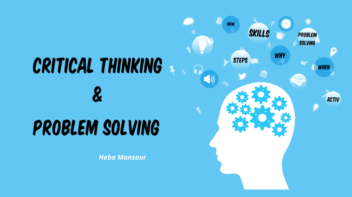  Critical Thinking And Problem Solving Skills By Heba Mansour