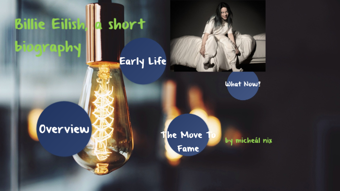 Billie Eilish, a short biography by Micheál Nix on Prezi