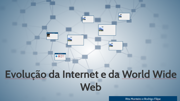 Evolução da Internet e da World Wide Web by Rita Monteiro on Prezi