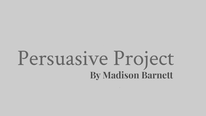 WHAT IS PERSUASION? by madison barnett on Prezi