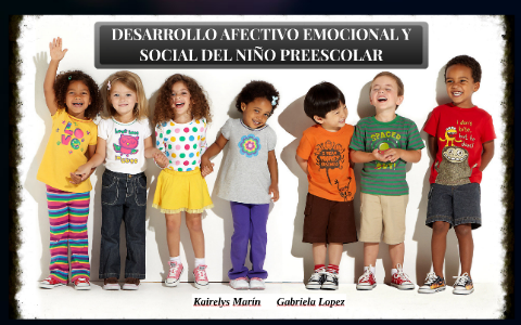 DESARROLLO AFECTIVO EMOCIONAL Y SOCIAL DEL NIÑO PREESCOLAR by Yelifred ...