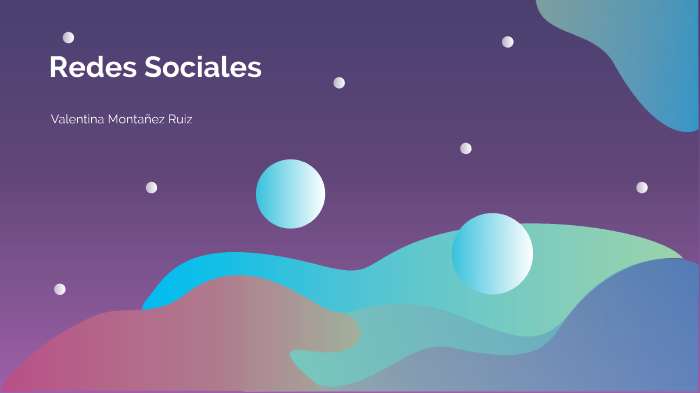 Redes Sociales by VALENTINA MONTAÑEZ RUIZ on Prezi