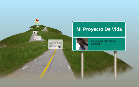 Mi Proyecto De Vida by Laura Guzman on Prezi