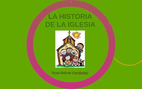 LA HISTORIA DE LA IGLESIA by on Prezi