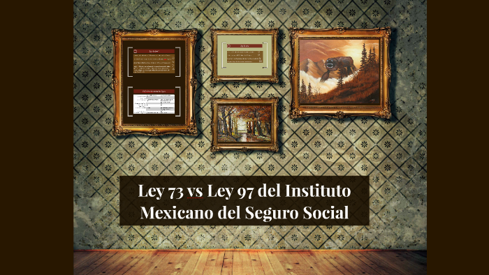 Ley 73 vs Ley 97 del Instituto Mexicano del Seguro Social by Victor Ruben
