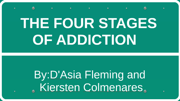 Four Stages of Addiction by DAsia Fleming on Prezi