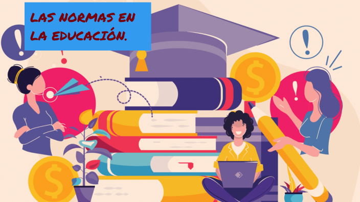 LAS NORMAS EN LA EDUCACIÓN by Amalia Lindero on Prezi