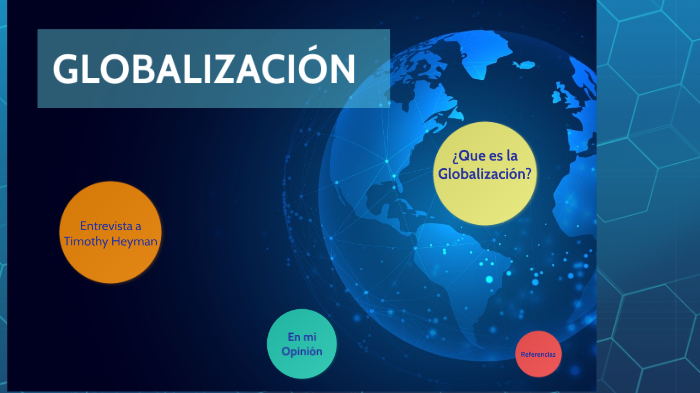 LA GLOBALIZACIÓN by David Carreon on Prezi