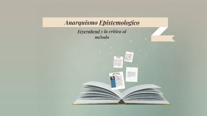 Anarquismo Epistemologico by Camila Cerna on Prezi