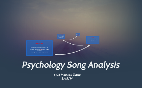 Psychology Song Analysis By Maxwell Tuttle On Prezi