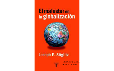 EL MALESTAR EN LA GLOBALIZACION Cap.9 By Fernando Morales On Prezi