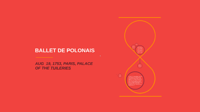 BALLET DE POLONAIS by Emily Turner on Prezi