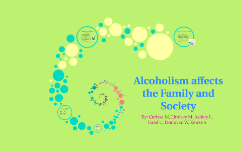 Alcoholism affects the Family and Society by lindsey mcgregor on Prezi
