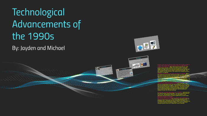 Technological Advancements of the 1990s by on Prezi