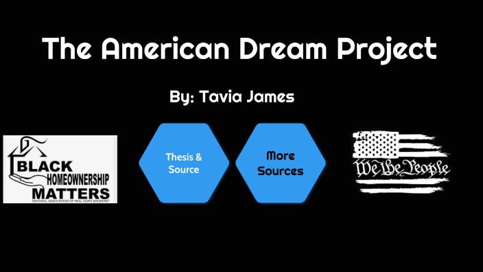 The American Dream Project by Tavia James on Prezi