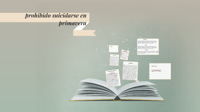 prohibido suicidarse en primavera by luisa fernanda uribe vahos on Prezi