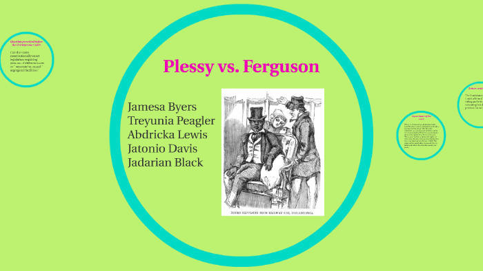 Plessy vs. Ferguson by Jamesa Byers on Prezi Next