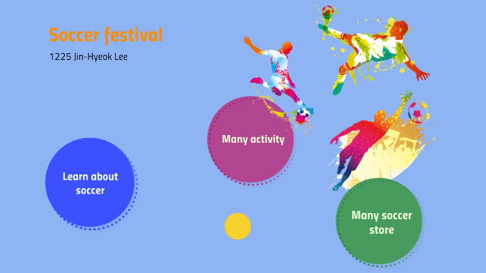 Soccer Festival By 진혁 이 On Prezi