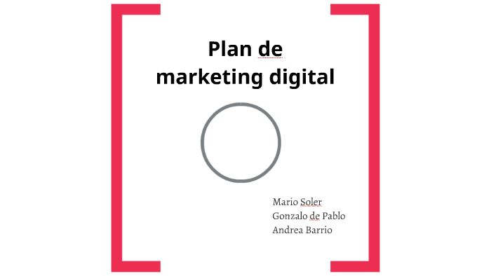 Plan de marketing digital by Andrea Barrio Sarret on Prezi