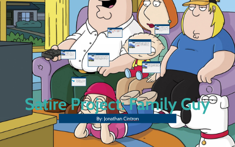 Satire Project: Family Guy by Jonathan Cintron on Prezi