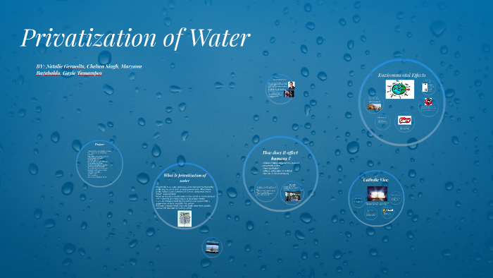 Privatization of Water by chelsea singh on Prezi