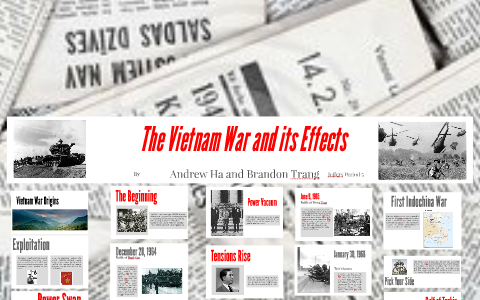 The Vietnam War and its Effects by Brandon Trang on Prezi
