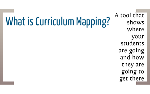 How do I Map my Curriculum? by Leigh Ann Erickson on Prezi