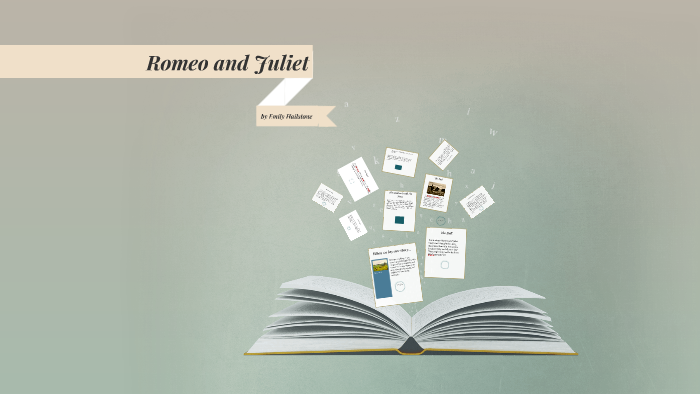 Romeo and Juliet by Emily Hailstone on Prezi