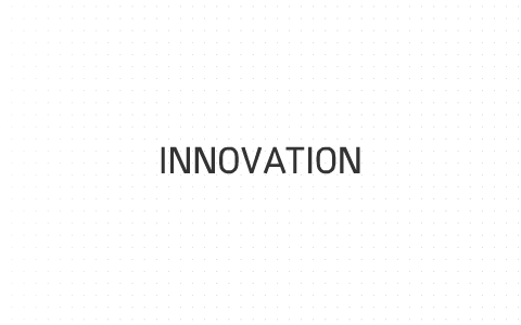 INNOVATION Presentaion by 박 남용 on Prezi