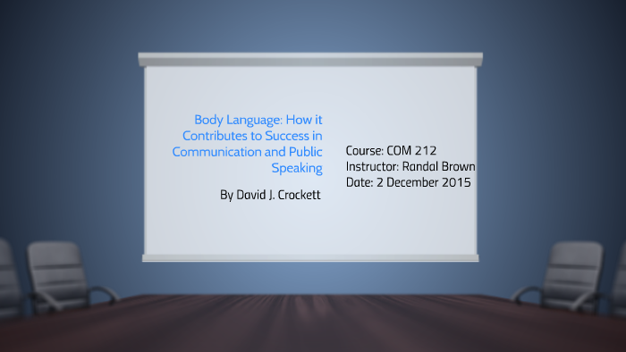 Body Language: How it Contributes to Success in Communicatio by on Prezi