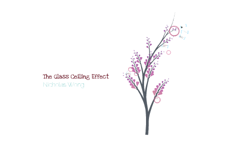 The Glass Ceiling Effect By Nicholas Wong On Prezi