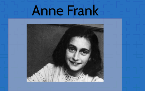 Anne Frank by Zyana Casillas on Prezi