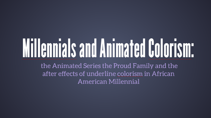 Millennial and Animated Colorism: the Animated Series the Pr by asha ...