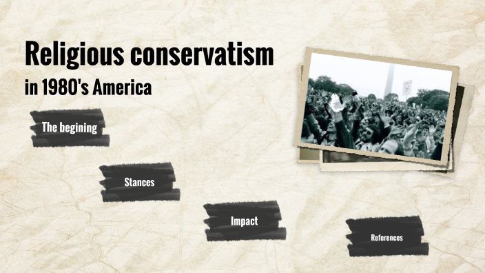 Religious Conservatism In The 1980's By JOHN VINCENT GRASS PALACIO On Prezi