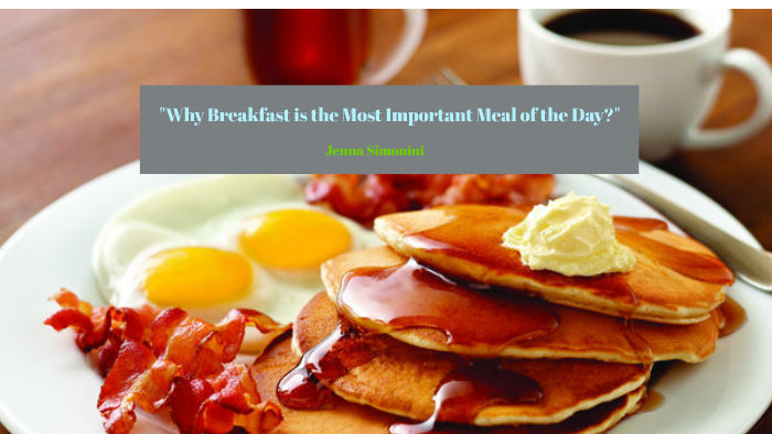 "Why Breakfast Is The Most Important Meal Of The Day" By Jenna Simonini ...