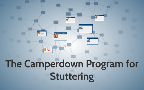 The Camperdown Program for Stuttering by Alyssa Devillier on Prezi