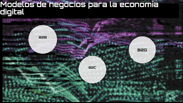 Modelos de negocios en la economía digital by Ana Rodriguez on Prezi