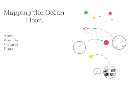 Mapping the Ocean Floor. by Aneth Garcia on Prezi