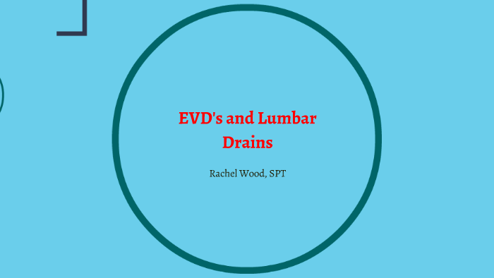 Evd S And Lumbar Drains By Rachel Wood On Prezi