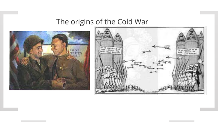 The origins of the Cold War by toby kroon on Prezi