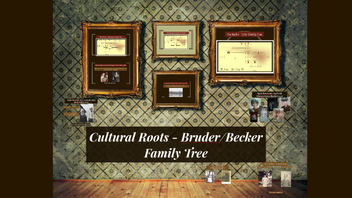 Cultural Roots - Bruder/Becker Family Tree By Karrah Bruder On Prezi