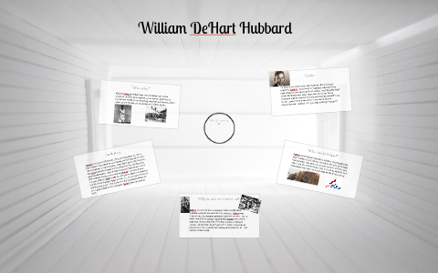 William DeHart Hubbard by christian adlys on Prezi