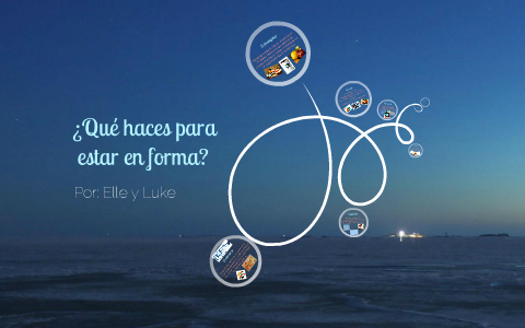 Qué haces para estar en forma by Ellana Avery on Prezi