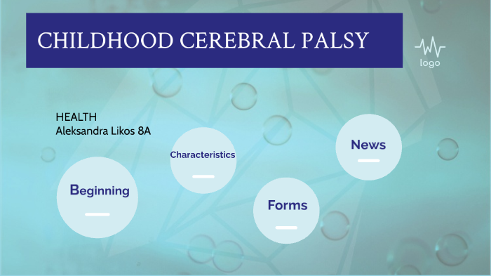 Childhood cerebral palsy by Aleksandra Likos on Prezi