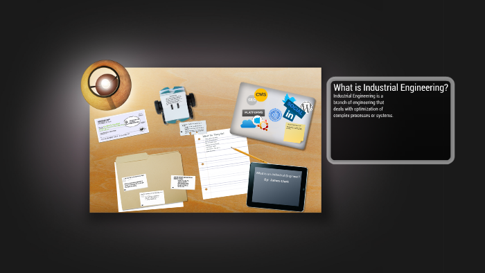 What is Industrial Engineering? by James Clark on Prezi